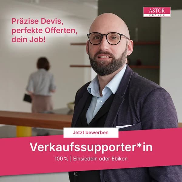 Stellenanzeige von Astor Küchen: Präzise Devis, perfekte Offerten, dein Job! Verkaufssupporter*in 100 %, Einsiedeln oder Ebikon
